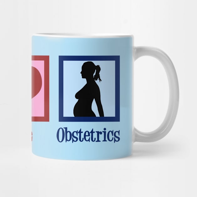 Peace Love Obstetrics by epiclovedesigns